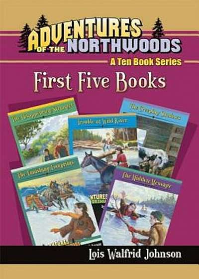 Adventures of the Northwoods Set 1: First 5 Books, Paperback