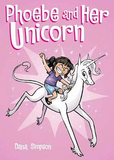 Phoebe and Her Unicorn (Phoebe and Her Unicorn Series Book 1), Paperback
