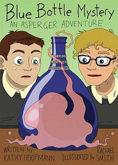 Blue Bottle Mystery: An Asperger Adventure, Hardcover