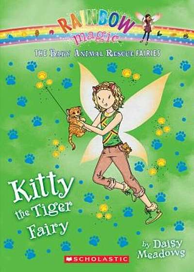 Kitty the Tiger Fairy (the Baby Animal Rescue Faires '2): A Rainbow Magic Book, Paperback