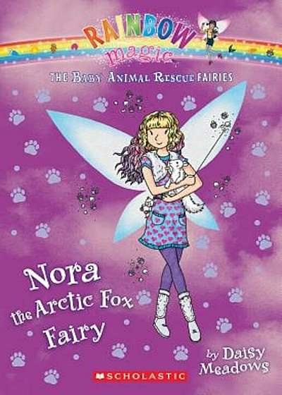 Nora the Arctic Fox Fairy (the Baby Animal Rescue Faires '7): A Rainbow Magic Book, Paperback