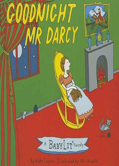 Goodnight Mr. Darcy: A Babylit(r) Parody Board Book, Hardcover