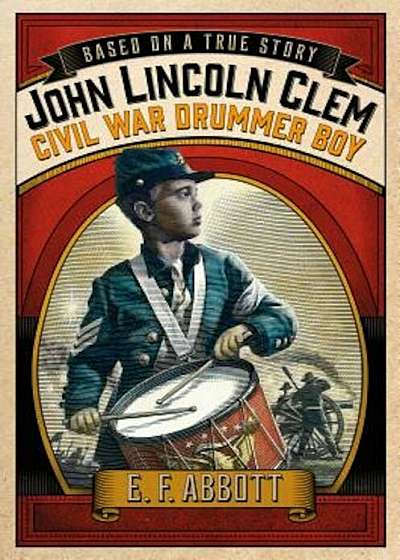 John Lincoln Clem: Civil War Drummer Boy, Hardcover