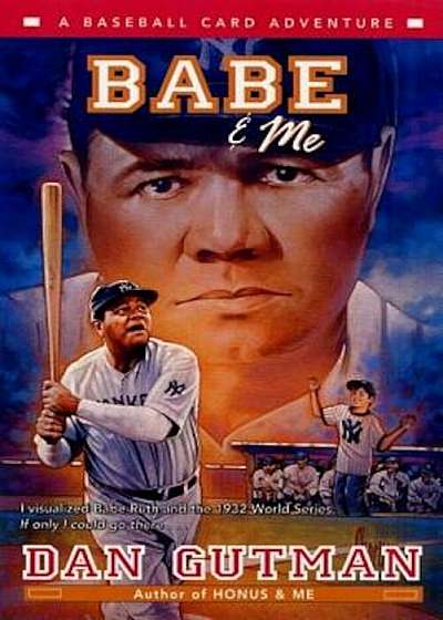Babe & Me: A Baseball Card Adventure, Paperback