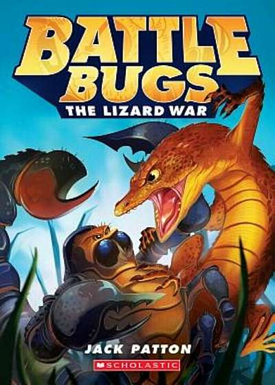 The Lizard War (Battle Bugs '1), Paperback