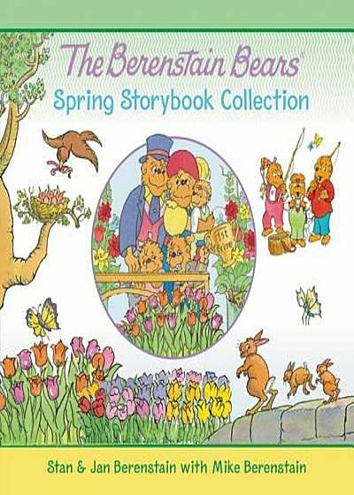 The Berenstain Bears Spring Storybook Collection: 7 Fun Stories, Hardcover