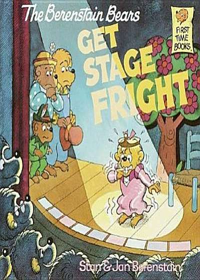The Berenstain Bears Get Stage Fright, Paperback