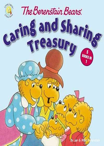 The Berenstain Bears' Caring and Sharing Treasury, Hardcover