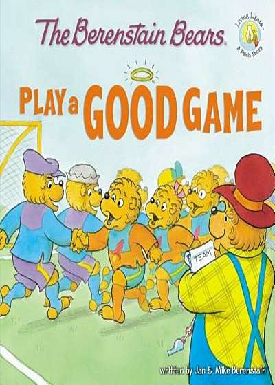 Berenstain Bears Play a Good Game, Paperback
