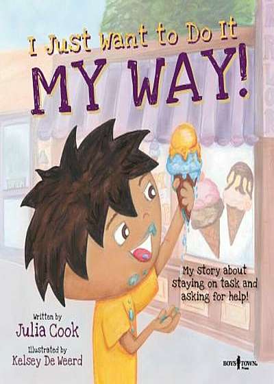 I Just Want to Do It My Way!: My Story about Staying on Task and Asking for Help, Paperback