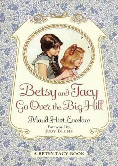 Betsy and Tacy Go Over the Big Hill, Paperback