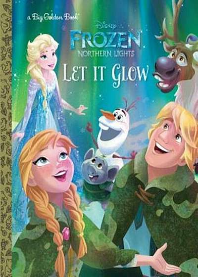 Let It Glow (Disney Frozen: Northern Lights), Hardcover