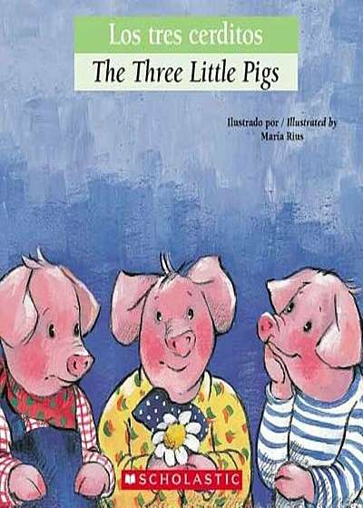 Los Tres Cerditos/The Three Little Pigs, Paperback