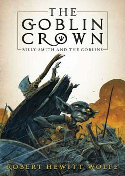 The Goblin Crown: Billy Smith and the Goblins, Book 1, Paperback