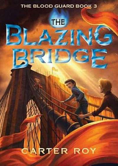 The Blazing Bridge, Hardcover
