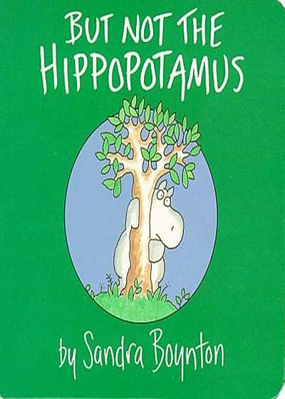 But Not the Hippopotamus, Hardcover
