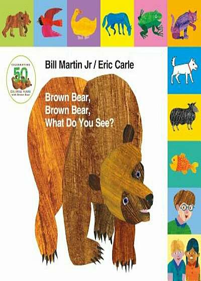 Lift-The-Tab: Brown Bear, Brown Bear, What Do You See' 50th Anniversary Edition, Hardcover