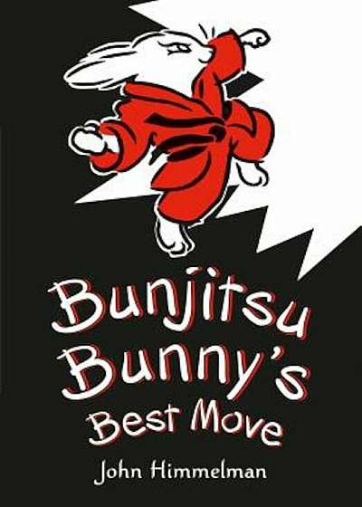 Bunjitsu Bunny's Best Move, Hardcover