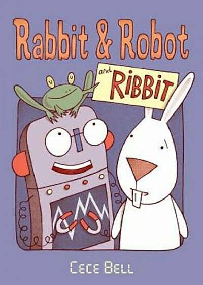Rabbit and Robot and Ribbit, Hardcover
