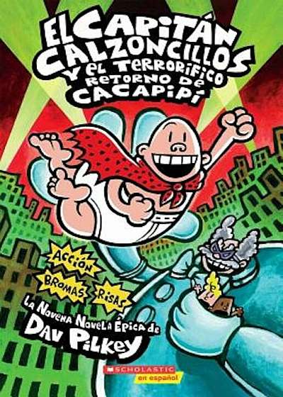 El Capitan Calzoncillos y el Terrorifico Retorno de Cacapipi = Captain Underpants and the Terrifying Return of Tippy Tinkletrousers, Paperback
