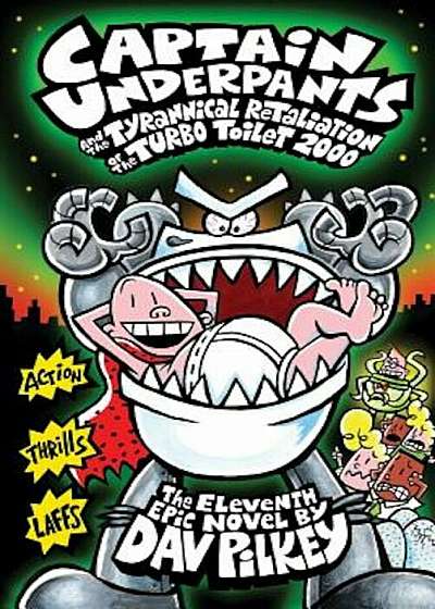 Captain Underpants and the Tyrannical Retaliation of the Turbo Toilet 2000, Hardcover