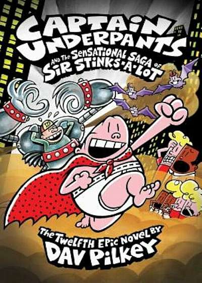 Captain Underpants and the Sensational Saga of Sir Stinks-A-Lot, Hardcover