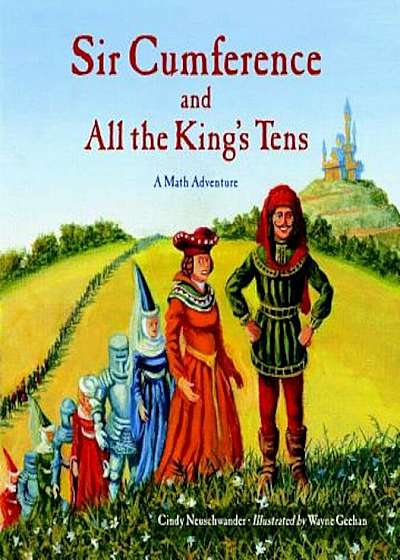 Sir Cumference and All the King's Tens, Paperback
