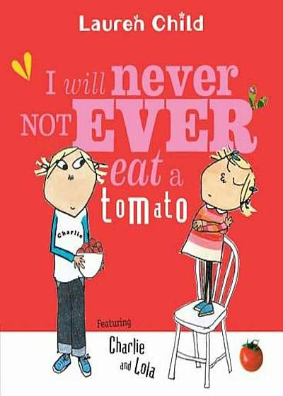 I Will Never Not Ever Eat a Tomato, Paperback