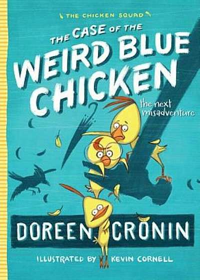 The Case of the Weird Blue Chicken: The Next Misadventure, Hardcover