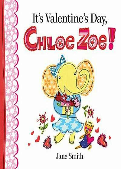 It's Valentine's Day, Chloe Zoe!, Hardcover