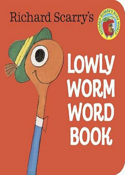 Richard Scarry's Lowly Worm Word Book, Hardcover