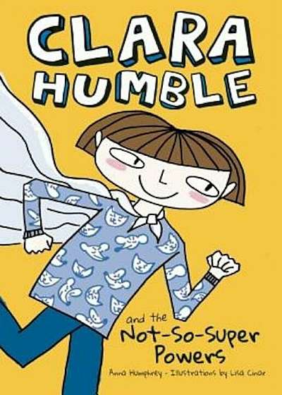 Clara Humble and the Not-So-Super Powers, Hardcover