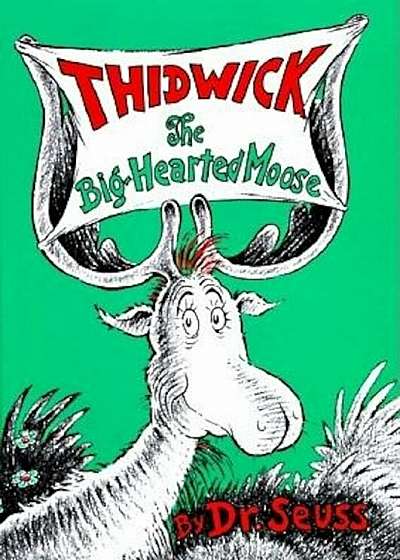 Thidwick the Big-Hearted Moose, Hardcover