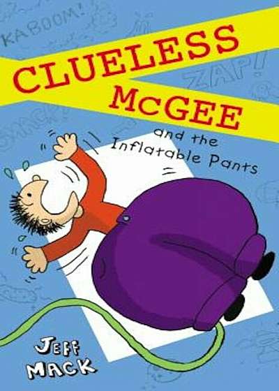 Clueless McGee and the Inflatable Pants, Hardcover