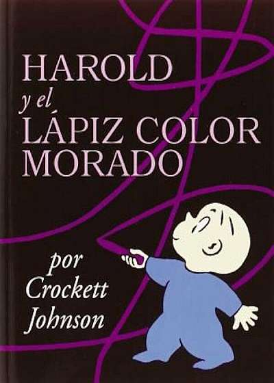 Harold and the Purple Crayon (Spanish Edition): Harold y El Lapiz Color Morado, Paperback