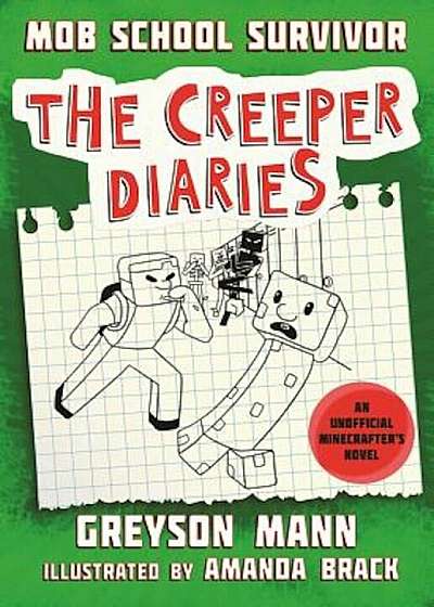 Mob School Survivor: The Creeper Diaries, an Unofficial Minecrafter's Novel, Book One, Hardcover