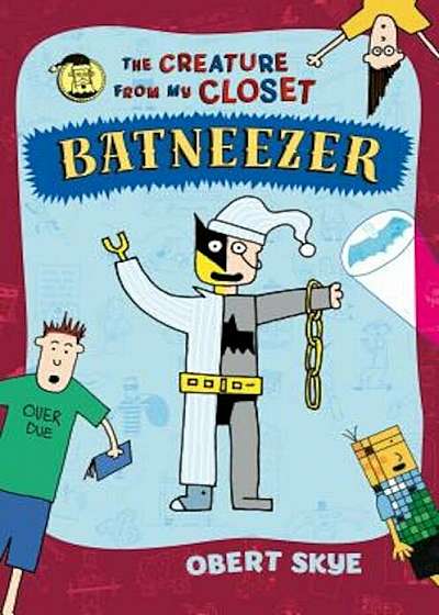 Batneezer: The Creature from My Closet, Hardcover