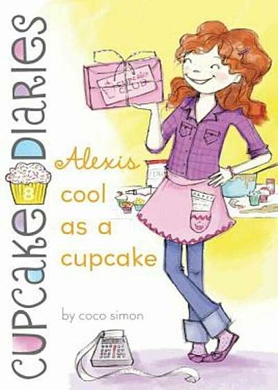 Alexis Cool as a Cupcake, Paperback