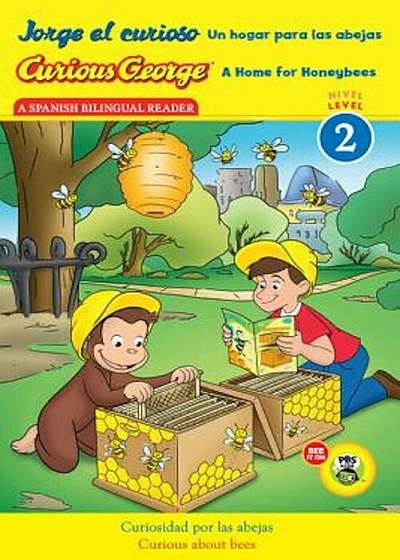 Jorge el Curioso un Hogar Para las Abejas/Curious George A Home For Honeybees, Paperback