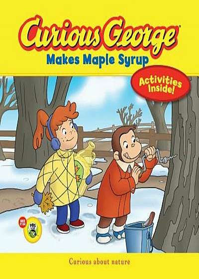 Curious George Makes Maple Syrup, Paperback
