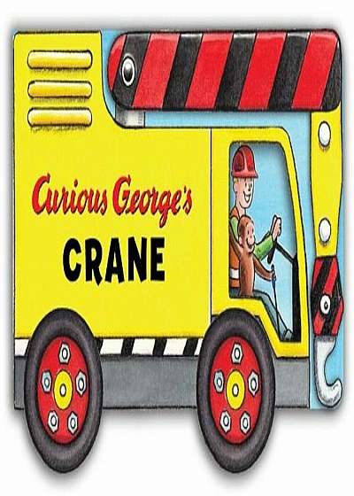 Curious George's Crane (Mini Movers Shaped Board Books), Hardcover