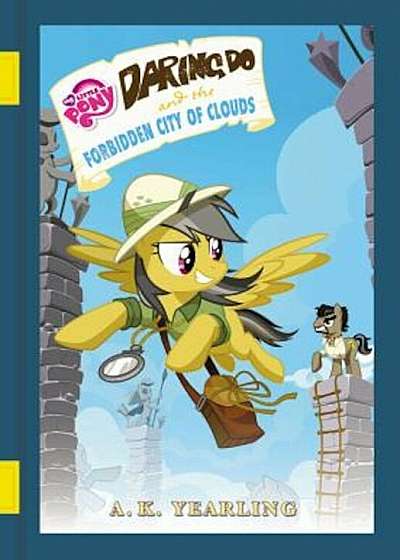 My Little Pony: Daring Do and the Forbidden City of Clouds, Hardcover