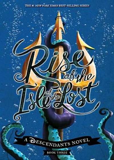 Rise of the Isle of the Lost: A Descendants Novel, Hardcover