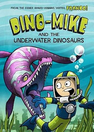 Dino-Mike and the Underwater Dinosaurs, Paperback