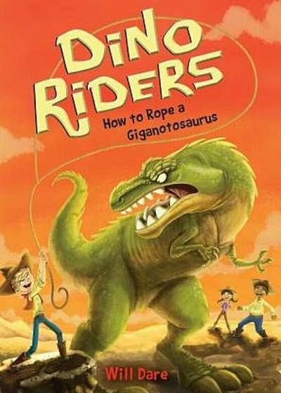 How to Rope a Giganotosaurus, Paperback
