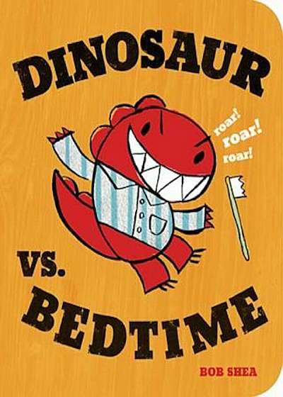 Dinosaur vs. Bedtime, Hardcover