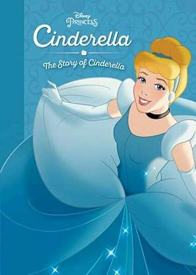 Cinderella: The Story of Cinderella, Hardcover