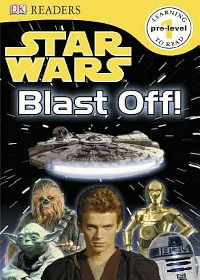 DK Readers L0: Star Wars: Blast Off!, Paperback