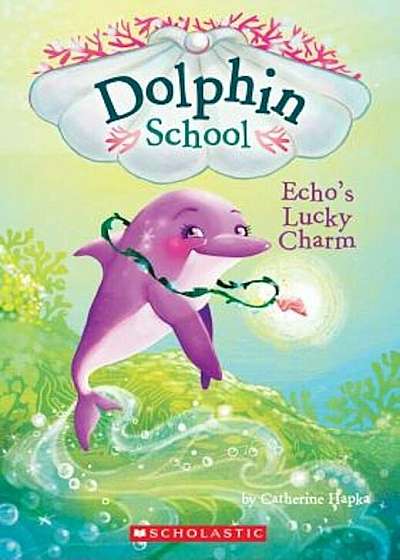 Echo's Lucky Charm (Dolphin School '2), Paperback