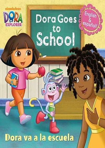 Dora Goes to School/Dora Va a la Escuela, Paperback